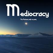 Mediocracy (The Podcast With No Point )