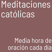 Meditaciones católicas