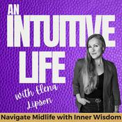 An Intuitive Life: Coaching, Intuition, Midlife, Inner Compass, Decisions, Self Trust, Identity