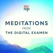 Meditations from The Digital Examen