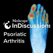 Medscape InDiscussion: Psoriatic Arthritis