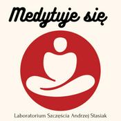 Medytuje się. Laboratorium Szczęścia Andrzej Stasiak