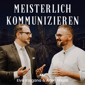MEISTERLICH KOMMUNIZIEREN mit Elvir Kajgana & Arlen Nikolli
