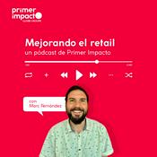 Mejorando el retail: un pódcast de Primer Impacto