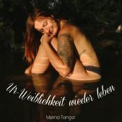 Melina Tanger - Ur-Weiblichkeit wieder leben🪶🤎