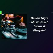 Mellow Night Music, Quiet Storm & Blueprint By Roby Bellini