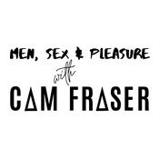 Men, Sex &amp; Pleasure with Cam Fraser