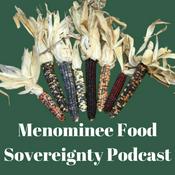Menominee Food Sovereignty Podcast