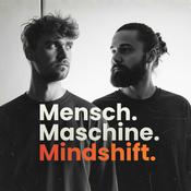 Mensch, Maschine, Mindshift - KI Podcast für die neue Welt