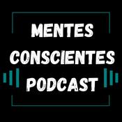 Mentes Conscientes Podcast