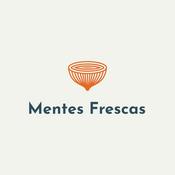 Mentes Frescas Podcast
