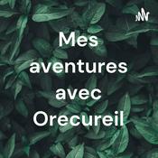 Mes aventures avec Orecureil