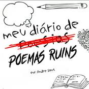 Meu diário de Poemas Ruins - por Andre Sant