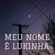 MEU NOME É LUKINHA