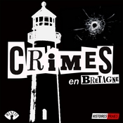 CRIMES EN BRETAGNE • Histoires Vraies