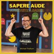 Michael Thallium - Sapere aude - Atrévete a saber - Dare to Know