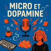 MICRO ET DOPAMINE, le TDAH de l'adulte au travail et dans la vie !