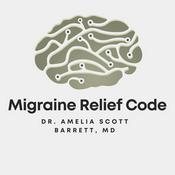 Migraine Relief Code with Dr. Amelia Scott Barrett, MD