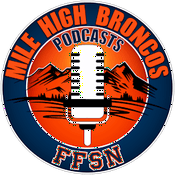 Mile High Broncos Podcasts: For Denver fans, by Broncos fans!