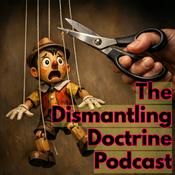 The Dismantling Doctrine Podcast