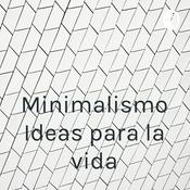 Minimalismo Ideas para la vida