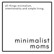 Minimalist Moms Podcast | Purposeful Life & Parenting Tips