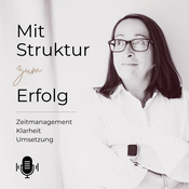 Mit Struktur zum Erfolg – Zeitmanagement, Selbstmanagement & Umsetzung