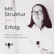 Mit Struktur zum Erfolg - Damit aus Planung endlich Umsetzung wird