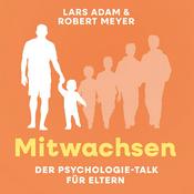 Mitwachsen - Der Psychologie-Talk für Eltern
