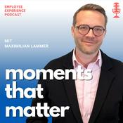 moments that matter - der Employee Experience Podcast