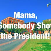 Momma,somebody shot the president