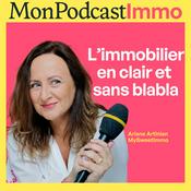 Mon Podcast Immo, le podcast immobilier by MySweetImmo