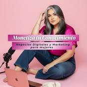 Monetiza tu Conocimiento - Negocios Digitales y Marketing para Mujeres