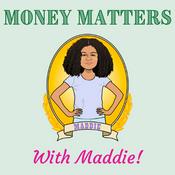 Money Matters with Maddie!