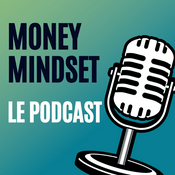 Money Mindset - Finances personnelles, investissement, immobilier