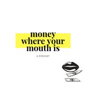 Money Where Your Mouth Is