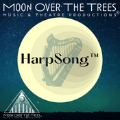 HarpSong™️ Harp Podcast: A Moon Over the Trees Music and Theatre Productions®