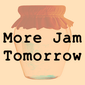 More Jam Tomorrow