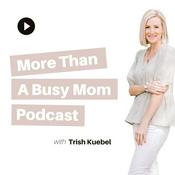 More Than a Busy Mom Podcast