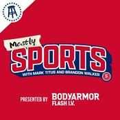 Mostly Sports With Mark Titus and Brandon Walker