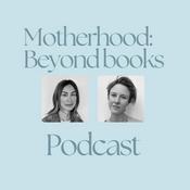 Motherhood: Beyond Books