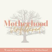 Motherhood Unfiltered