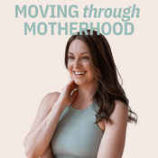 Moving Through Motherhood