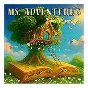 Ms. Adventure‘s Treehouse: Christian Stories for Kids