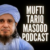 Mufti Tariq Masood Podcast