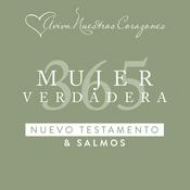 Mujer Verdadera 365: Nuevo Testamento y Salmos