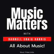 Music Matters with Darrell Craig Harris