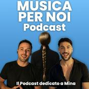Musica Per Noi - Il Podcast Dedicato a Mina