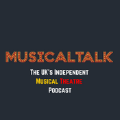 MusicalTalk - The UK's Independent Musical Theatre Podcast
