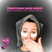 Mutti kann jetzt nicht!